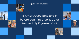 15 Essential questions to ask a contractor - RemoteBuilder