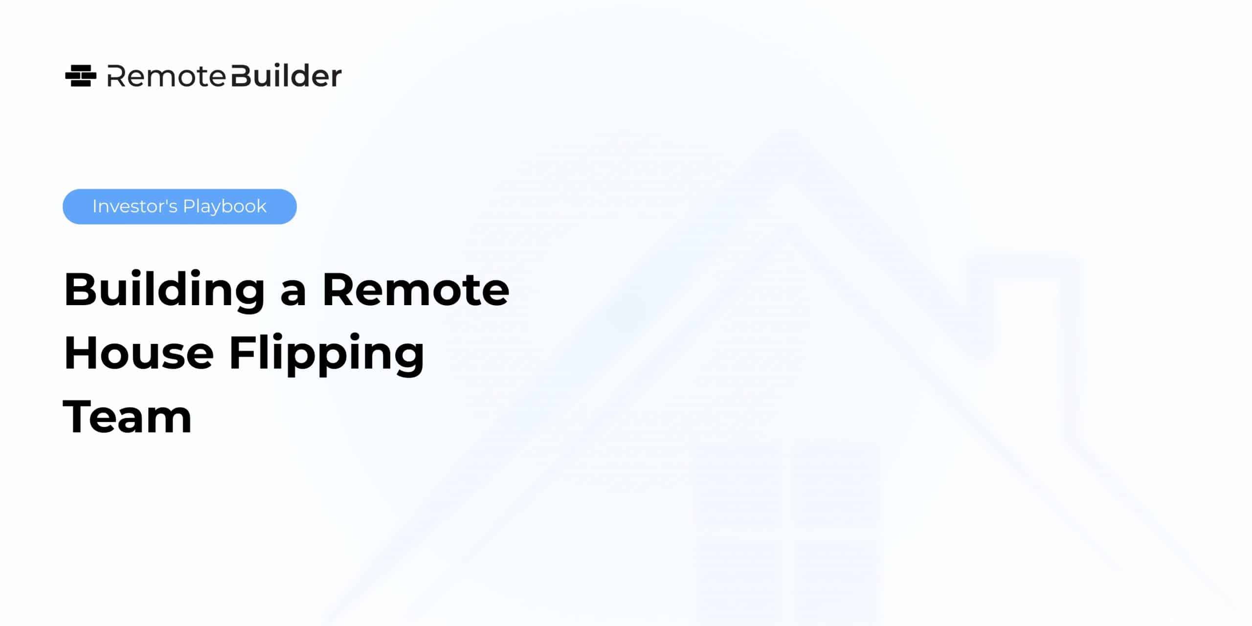 How to Flip Houses Remotely in 2025 - RemoteBuilder
